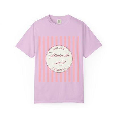 Praise the Lord T-Shirt — Pink Striped Christian Faith Tee (Colossians 3:17)