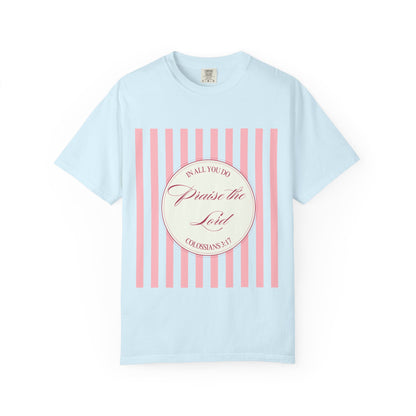 Praise the Lord T-Shirt — Pink Striped Christian Faith Tee (Colossians 3:17)