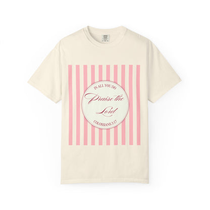 Praise the Lord T-Shirt — Pink Striped Christian Faith Tee (Colossians 3:17)
