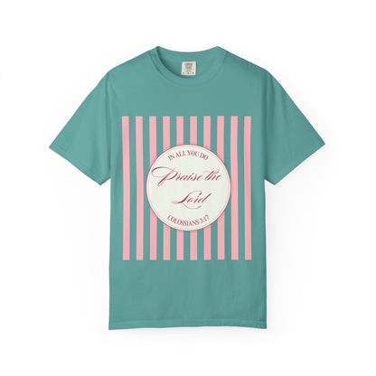 Praise the Lord T-Shirt — Pink Striped Christian Faith Tee (Colossians 3:17)